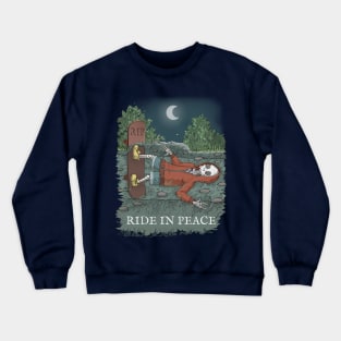 Ride in peace Crewneck Sweatshirt